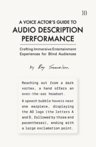 Below three end parentheses, text reads A Voice Actors Guide to Audio Description Performance: Crafting Immersive Entertainment Experiences for Blind Audiences. Handwritten text reads “by Roy Samuelson.” Within a box, typewritten text reads “Reaching out from a dark vortex, a hand offers an over-the-ear headset. A speech bubble hovers near one earpiece, displaying the AD logo (the letters A and D followed by three end parentheses), ending with a large exclamation point.